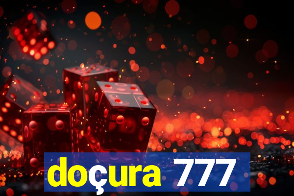 doçura 777